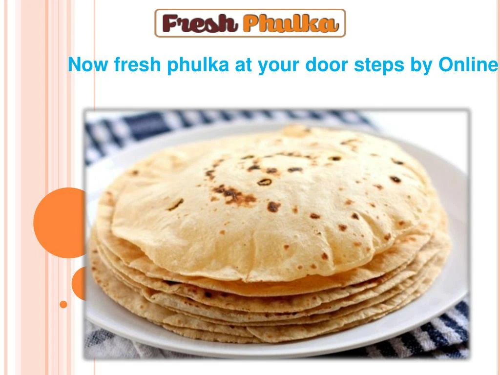 now fresh phulka at your door steps by online