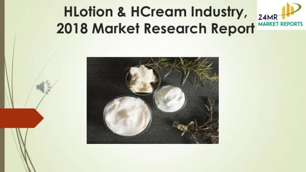 HLotion & HCream Industry, 2018 Market Research Report