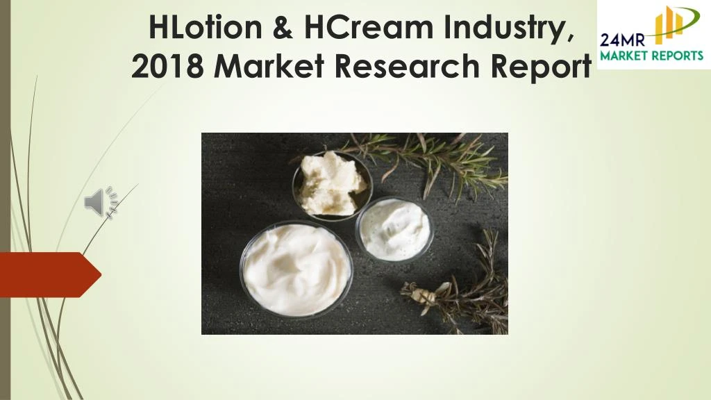 hlotion hcream industry 2018 market research report