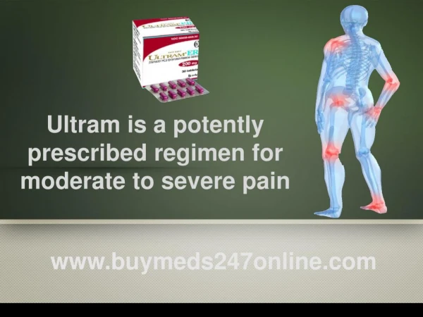 Ultram is a potently prescribed regimen for moderate to severe pain