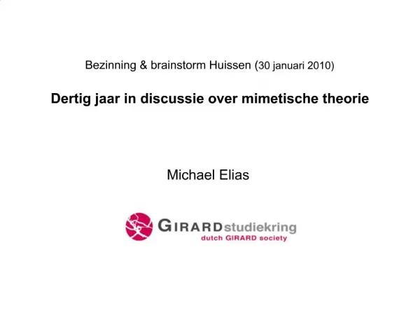 Bezinning brainstorm Huissen 30 januari 2010 Dertig jaar in discussie over mimetische theorie