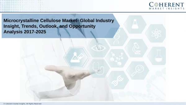 Microcrystalline Cellulose Market - Global Trends, and Forecast till 2025