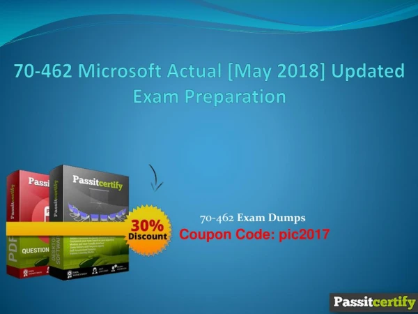 70-462 Microsoft Actual [May 2018] Updated Exam Preparation