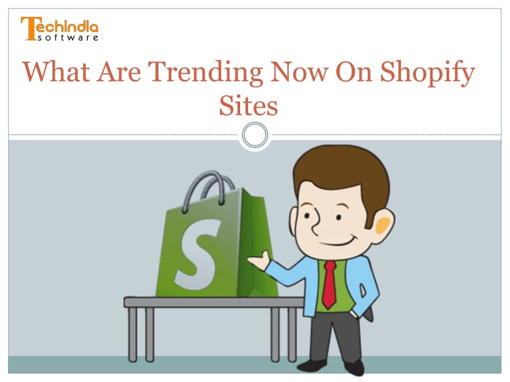 what are trending now on shopify sites