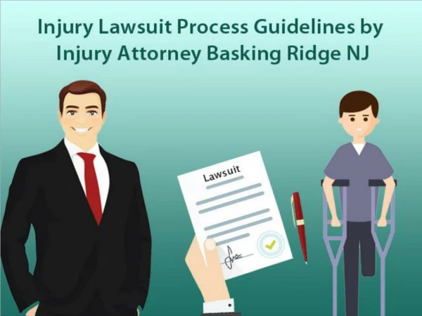 Injury Lawsuit Process Guidelines by Injury Attorney Basking Ridge NJ