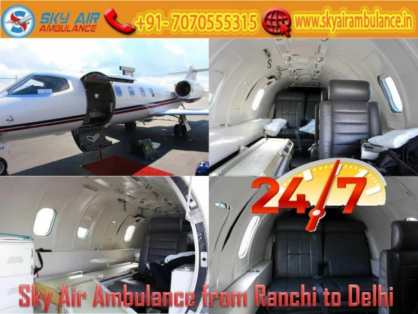 Obtain Air Ambulance Service with MD Doctor from Ranchi by Sky Air Ambulance