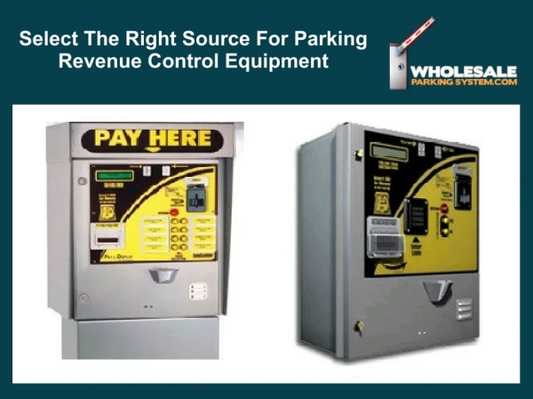 Select the right source for parking revenue control equipment