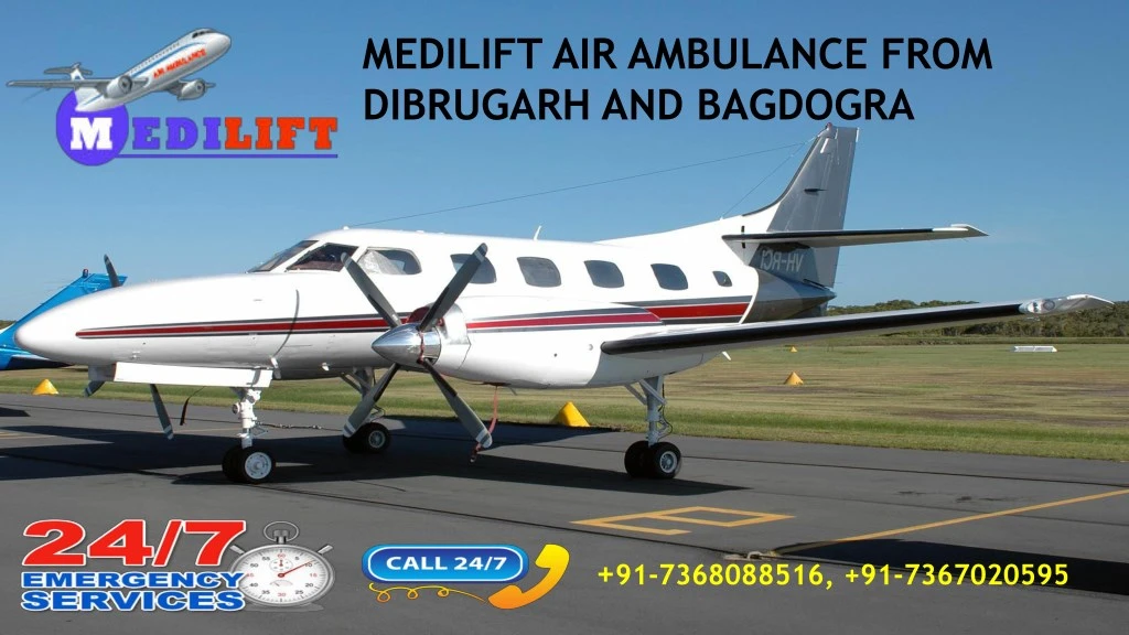 medilift air ambulance from dibrugarh and bagdogra