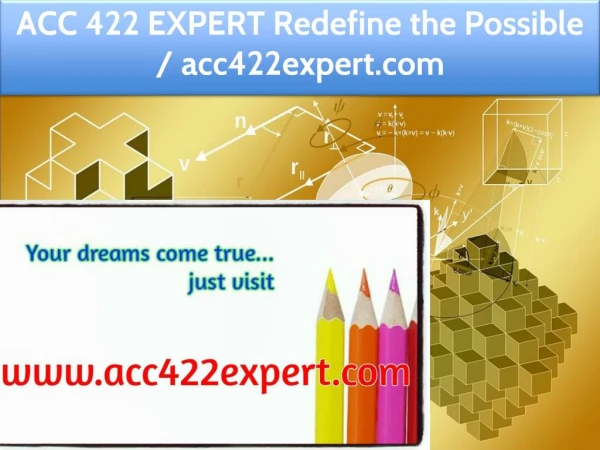 ACC 422 EXPERT Redefine the Possible / acc422expert.com