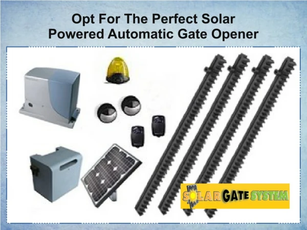 Opt For The Perfect Solar Powered Automatic Gate Opener