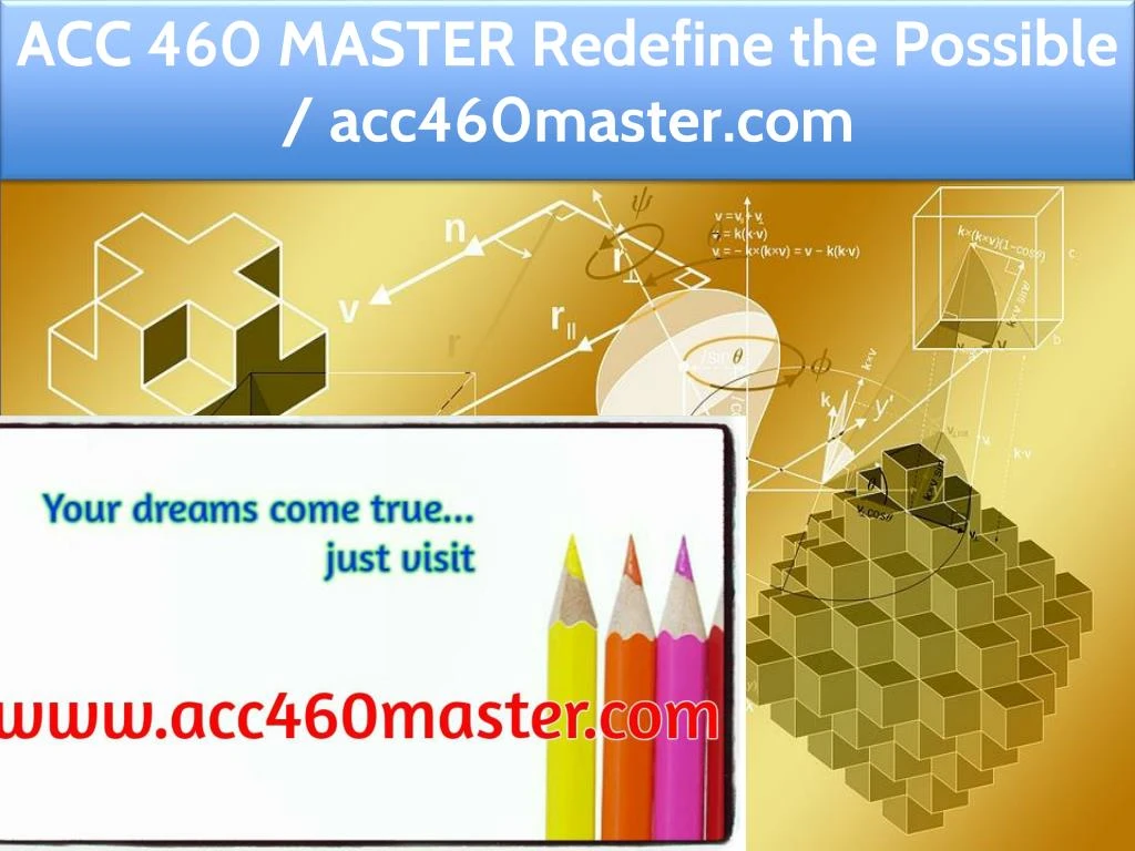 acc 460 master redefine the possible acc460master