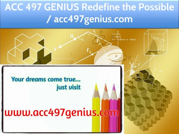 ACC 497 GENIUS Redefine the Possible / acc497genius.com