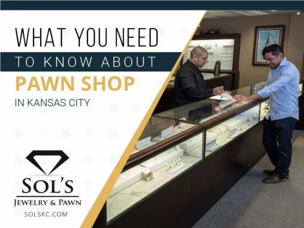 Leading Pawn Shop in Kansas City - Sol’s Jewelry and Pawn