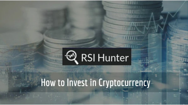 How to Invest in Cryptocurrency - RSI Hunter