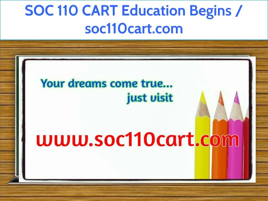 soc 110 cart education begins soc110cart com