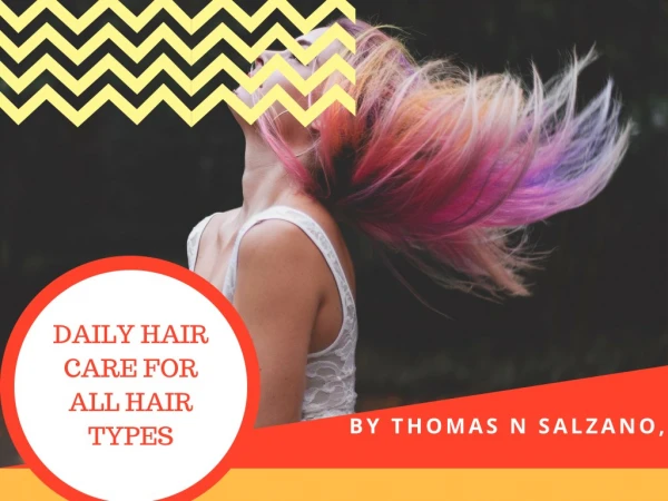 Daily Hair Care for All Hair Types by Thomas N Salzano