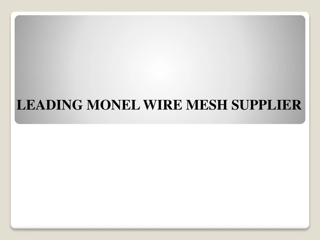leading monel wire mesh supplier