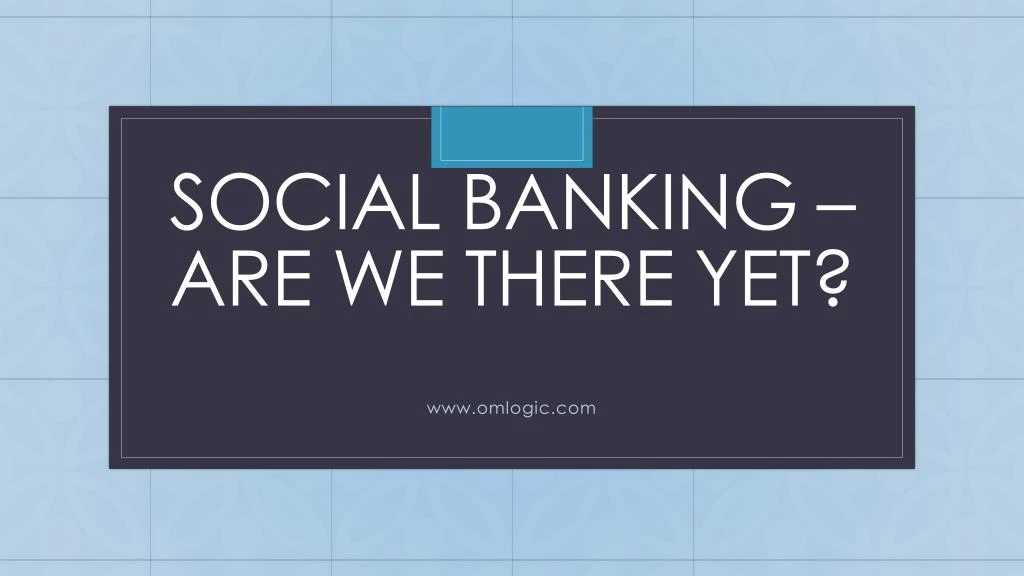social banking are we there yet