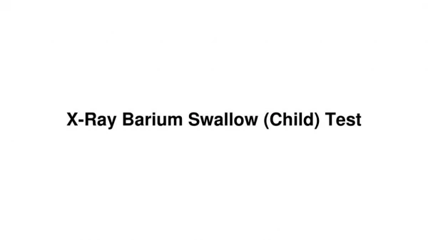 X ray barium swallow (child) test