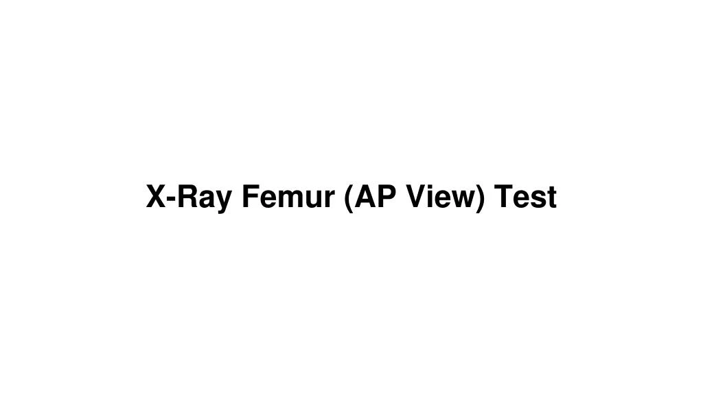 x ray femur ap view test