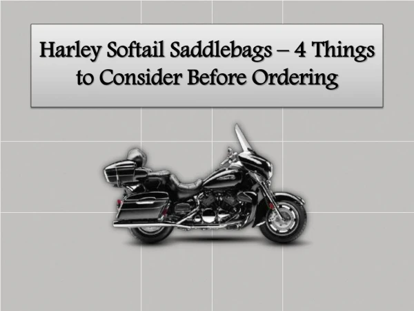 Harley Softail Saddlebags – 4 Things to Consider Before Ordering