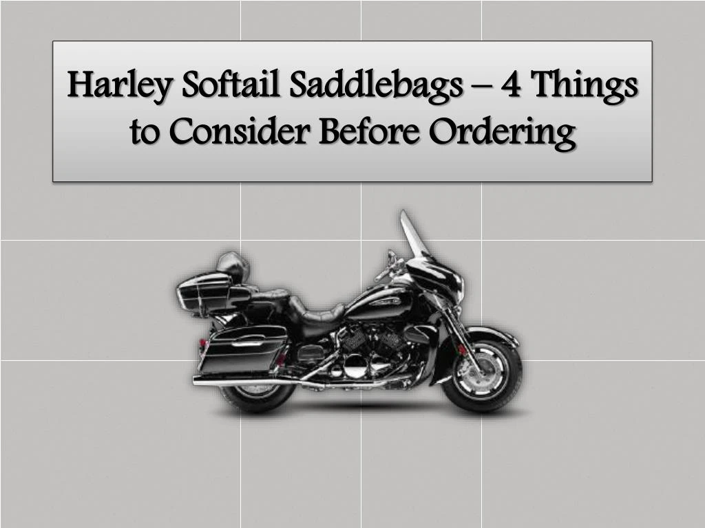 harley softail saddlebags 4 things to consider before ordering