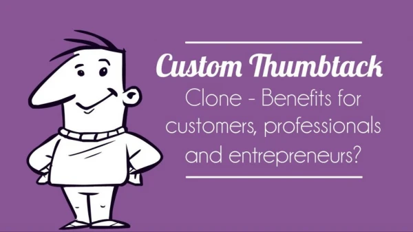 Custom Thumbtack Clone - Benefits for customers, professionals and entrepreneurs