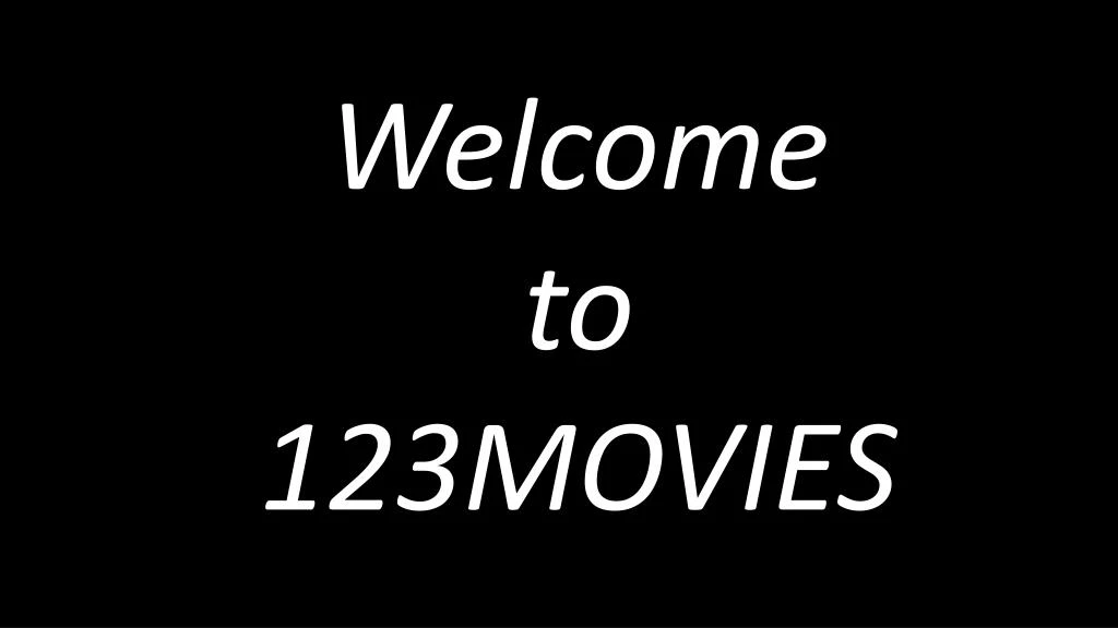 welcome to 123movies