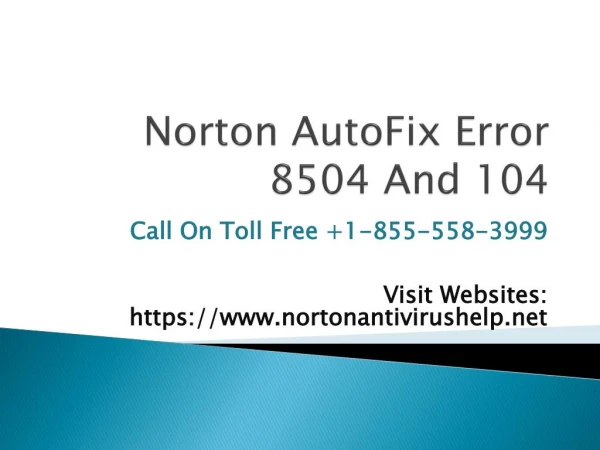 Norton Autofix Error 8504 And 104 @ 1-855-558-3999