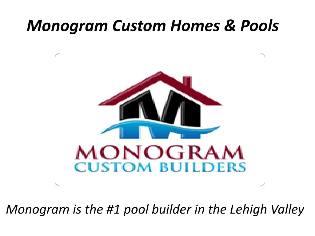 monogram custom homes pools