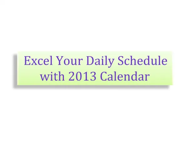 Excel Your Daily Schedule with 2013 Calendar