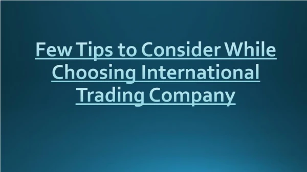Few Tips to Consider While Choosing - International Trading Company