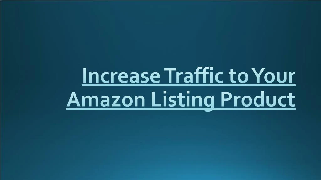 increase traffic to your amazon listing product