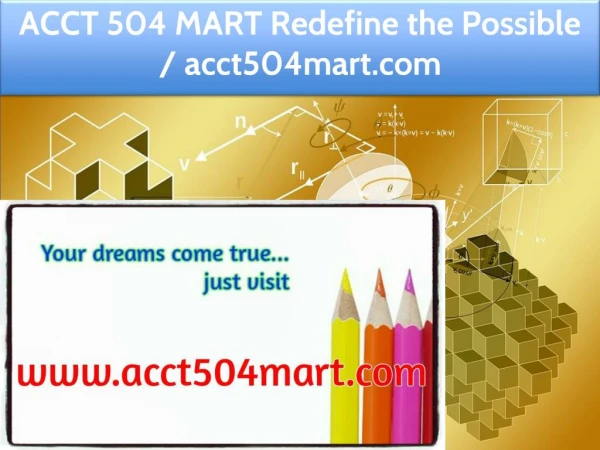 ACCT 504 MART Redefine the Possible / acct504mart.com