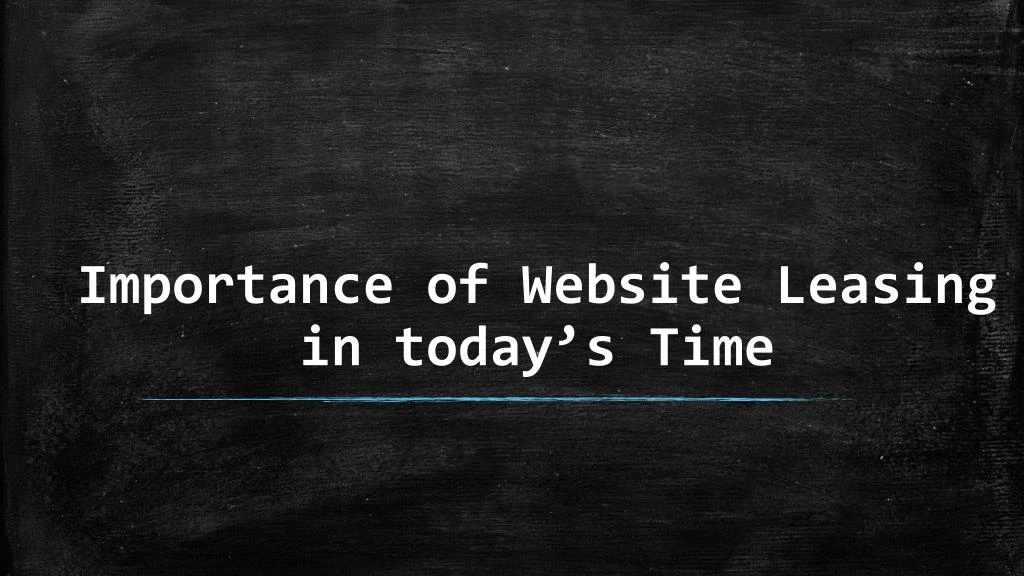 importance of website leasing in today s time