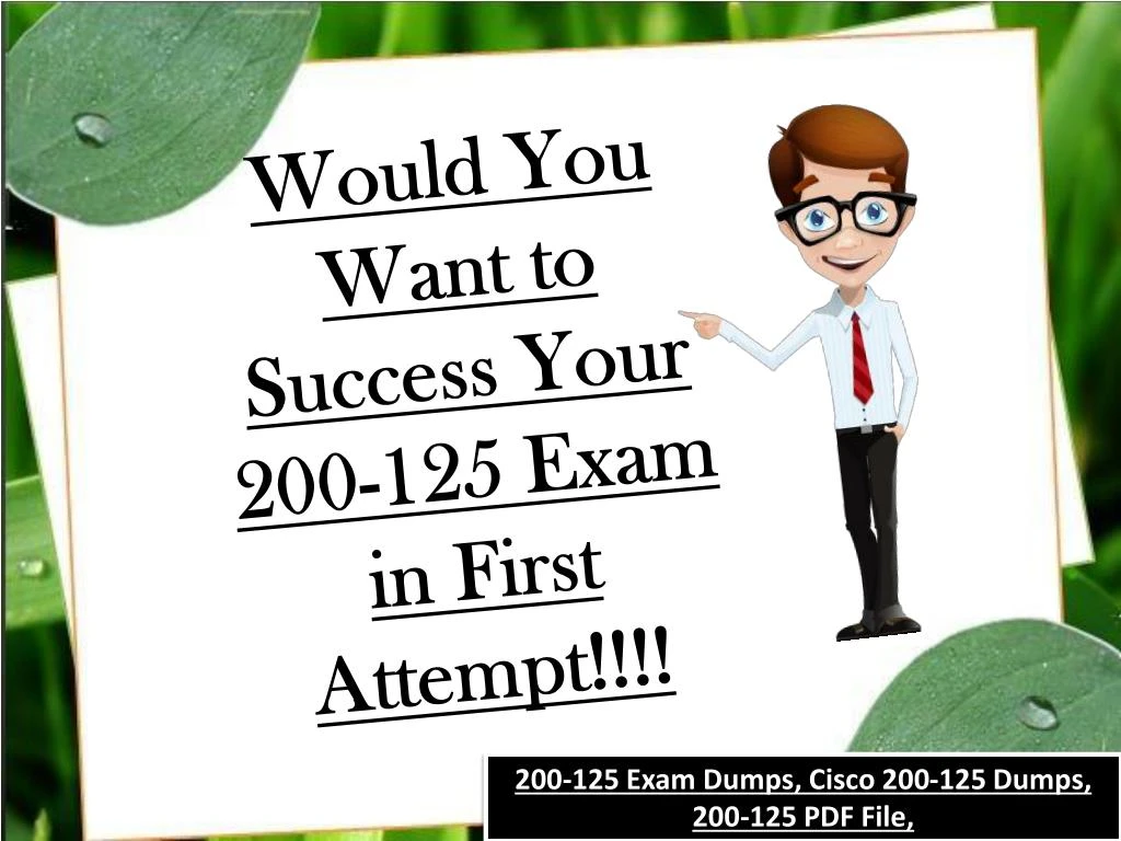 would you want to success your 200 125 exam