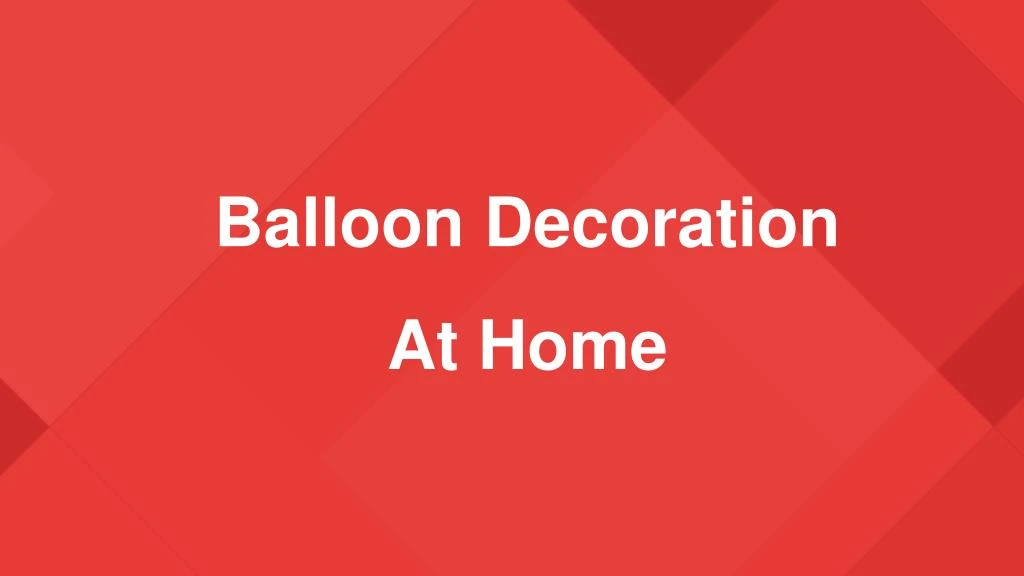 balloon decoration at home