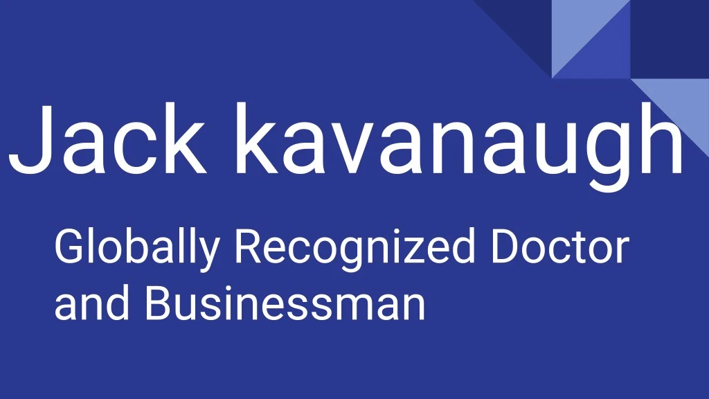 jack kavanaugh globally recognized doctor