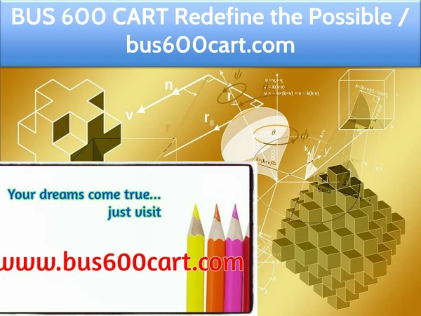 BUS 600 CART Redefine the Possible / bus600cart.com