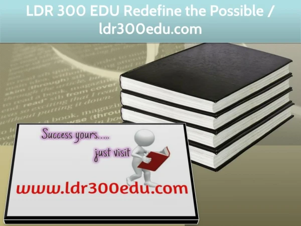 LDR 300 EDU Redefine the Possible / ldr300edu.com