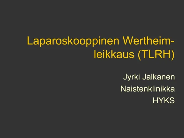 Laparoskooppinen Wertheim-leikkaus TLRH