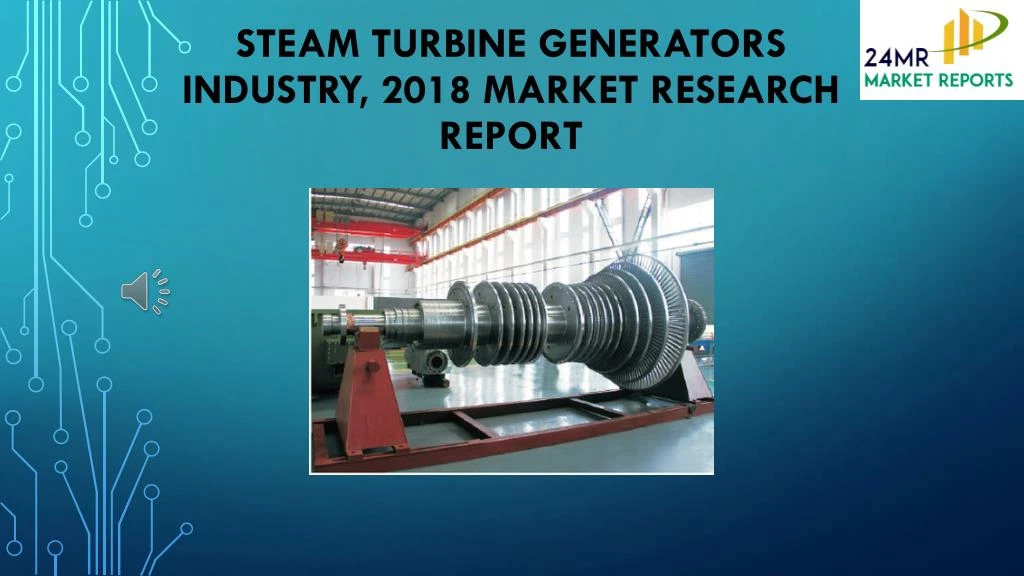 steam turbine generators industry 2018 market research report