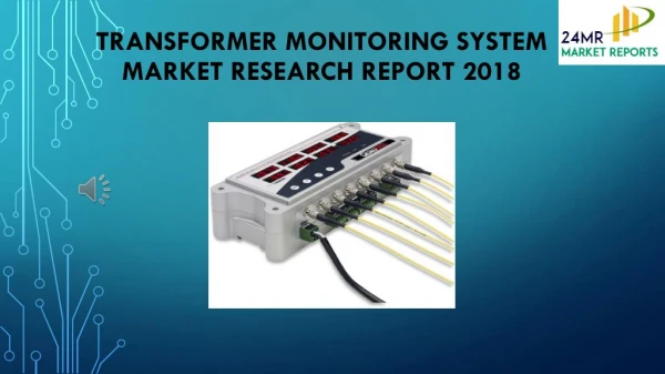 transformer monitoring system market research report 2018