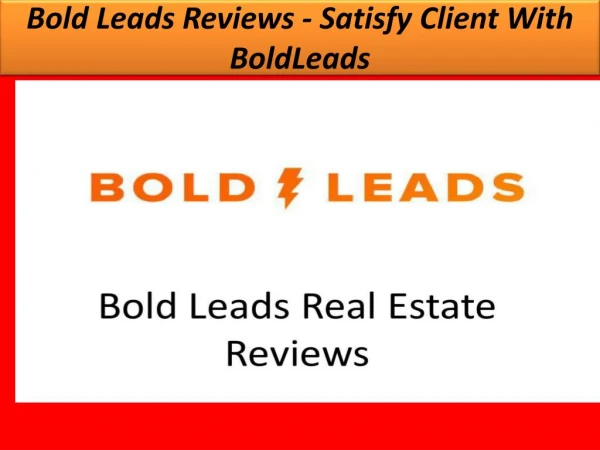 Bold Leads Reviews - Satisfy Client With BoldLeads