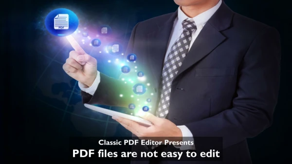 PDF files are not easy to edit