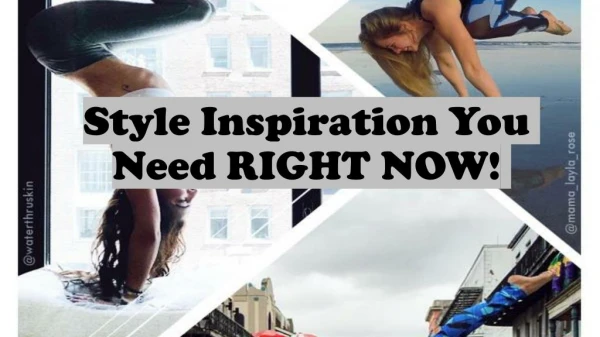 Style Inspiration You Need RIGHT NOW!