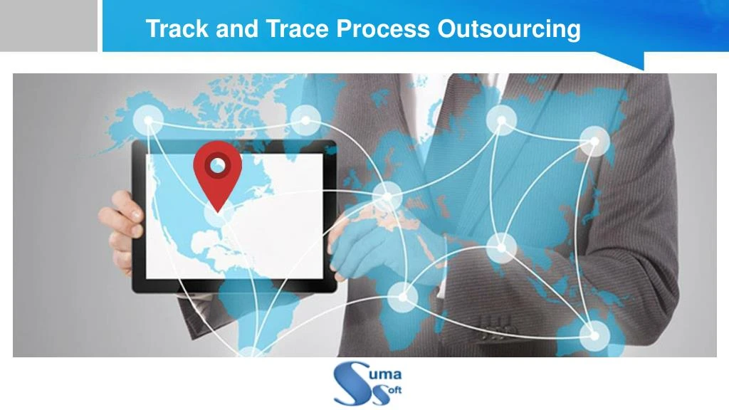 track and trace process outsourcing