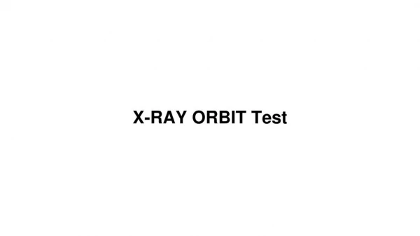 X ray orbit test