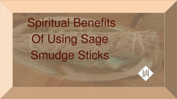 Spiritual Benefits Of Using Sage Smudge Sticks