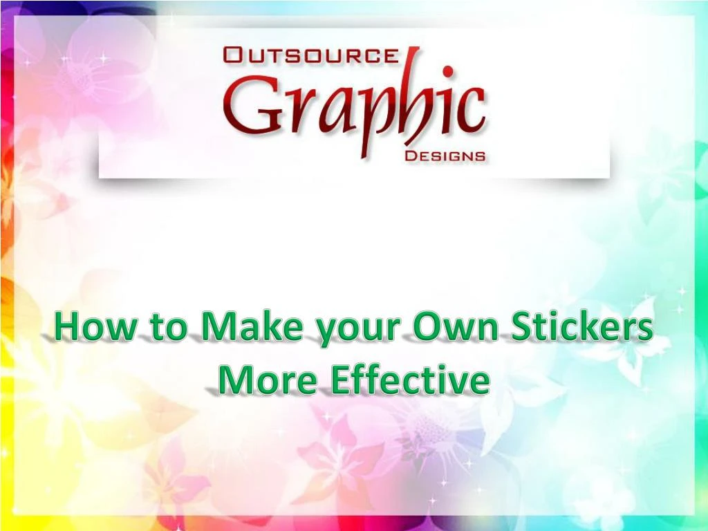 how to make your own stickers more effective